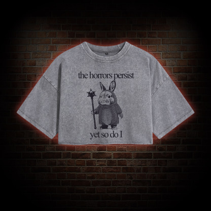 The Horrors Persist but so do I Cute Bunny Washed Cropped T-shirts