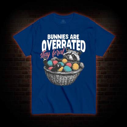Bunnies are Overrated Stay Feral T-shirt
