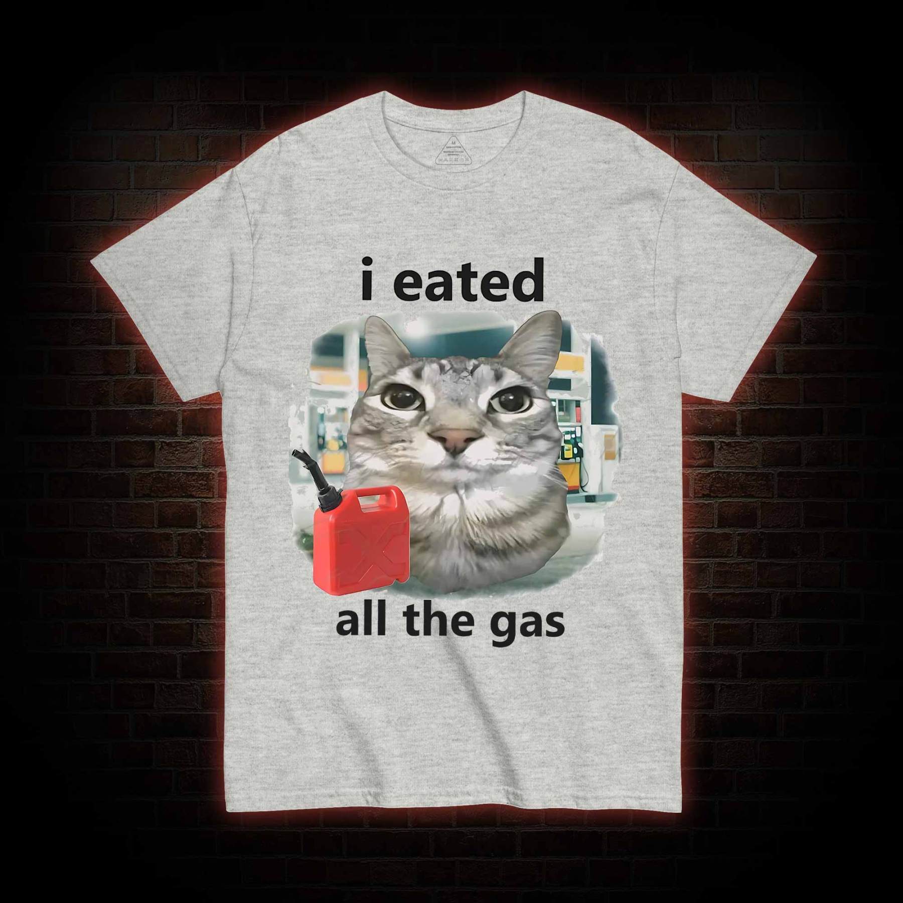I Eated All the Gas T-shirt