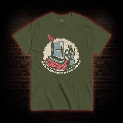One does not Simply become Elden Lord T-shirt