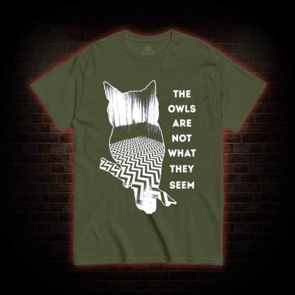 The Owls are Not What They Seem T-shirt