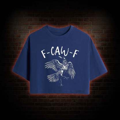 F-caw-f Funny Crop Top