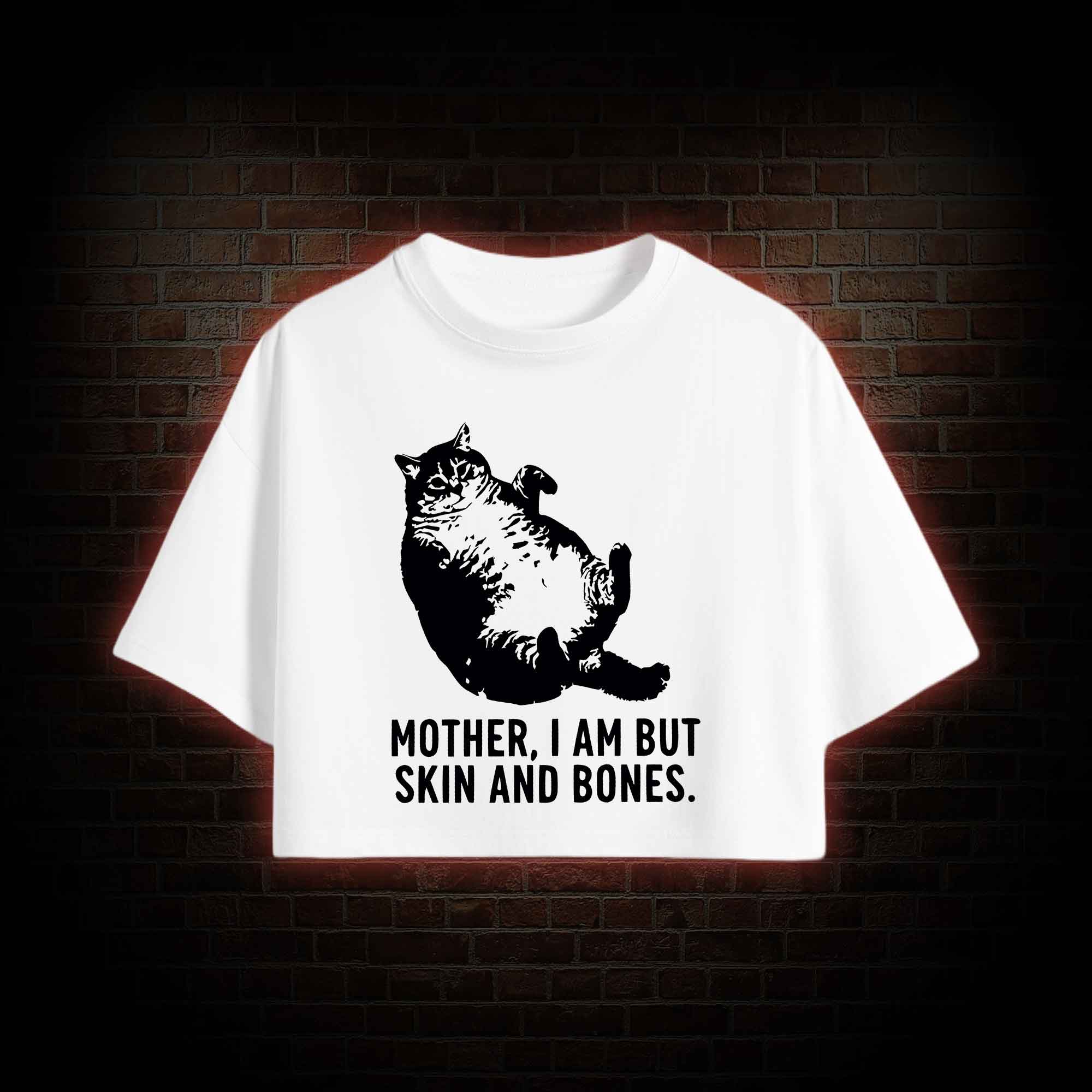 Mother I Am but Skin and Bones Crop Top