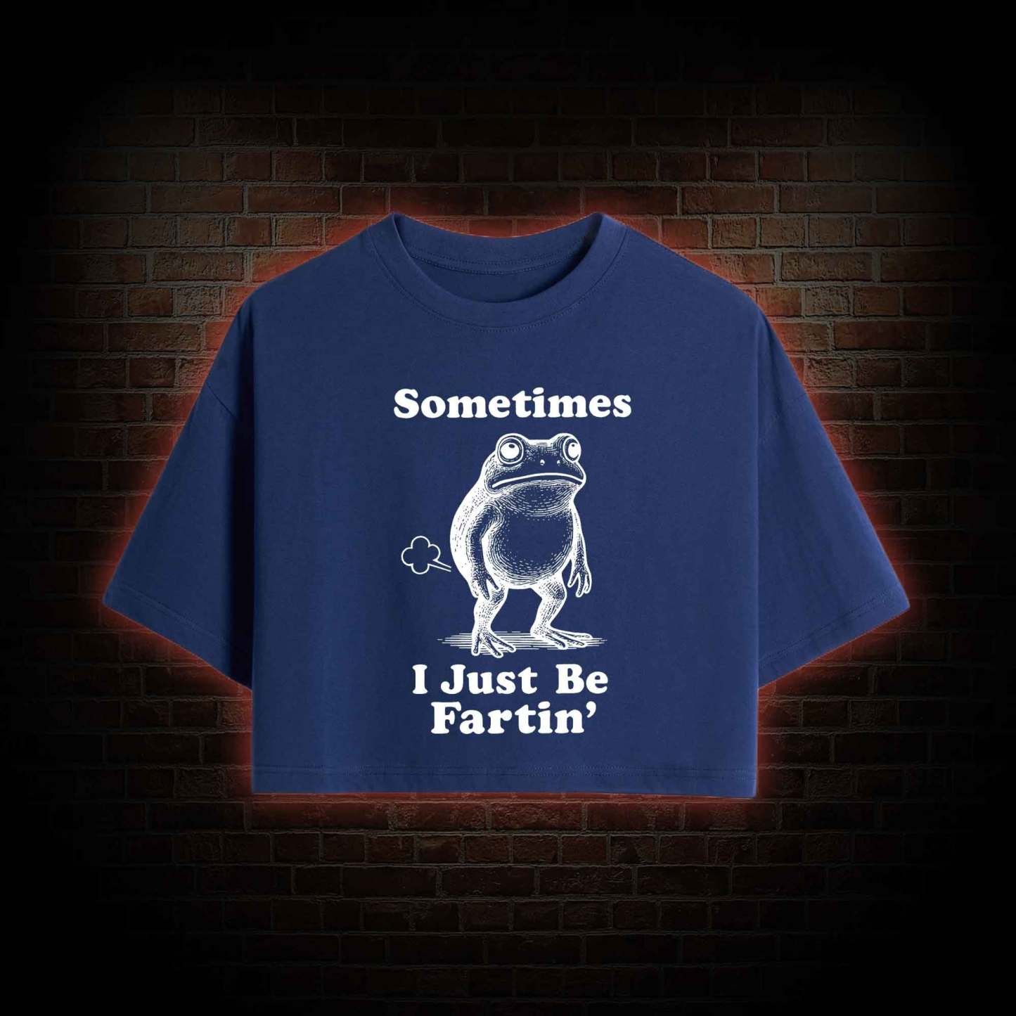 Sometimes I Just be Fartin Crop Top