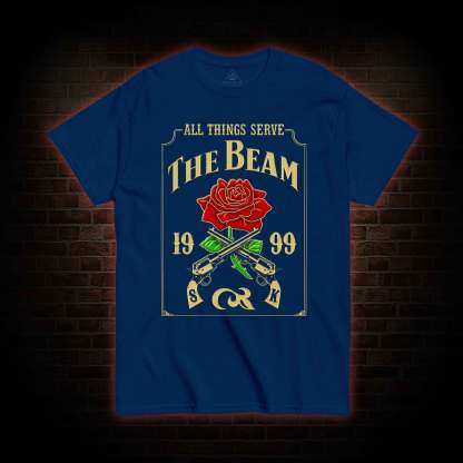 All Things Serve the Beam T-shirt