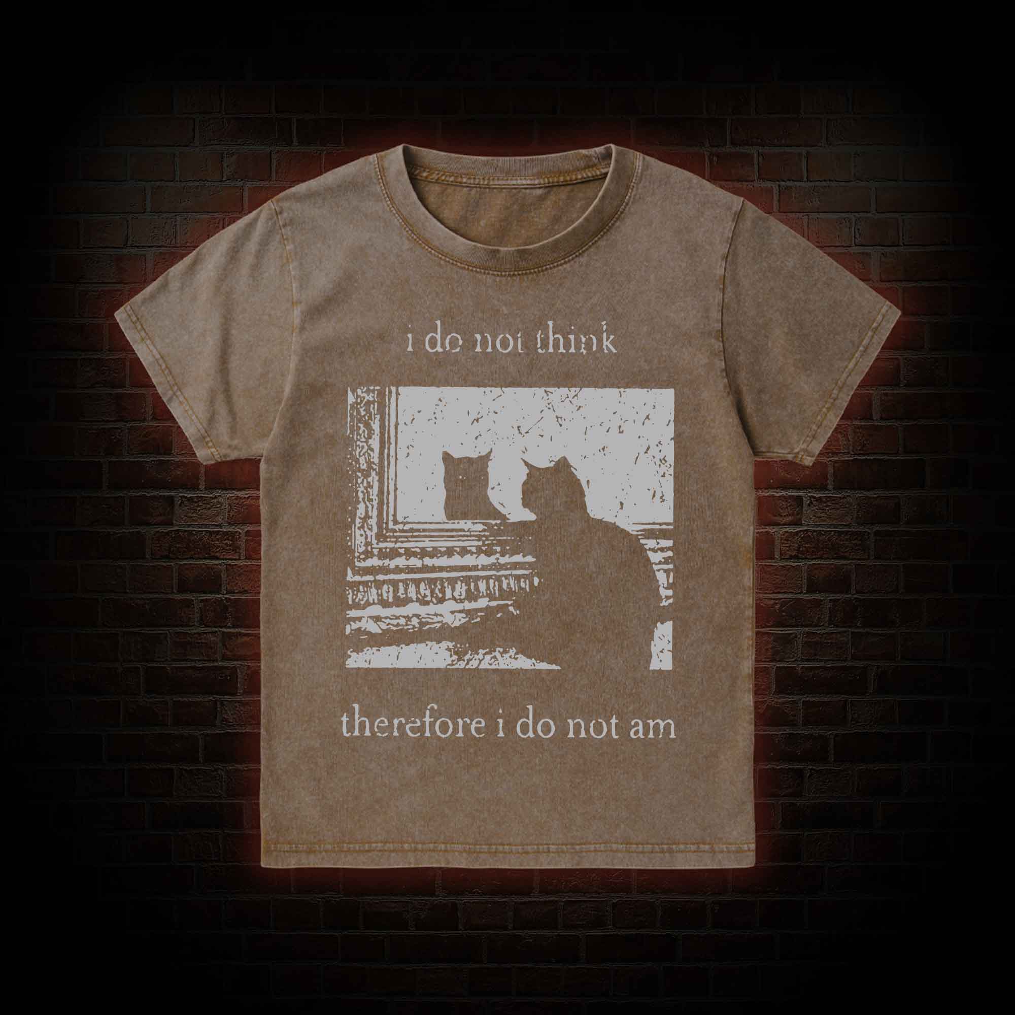 I Do Not Think Therefore I Do Not Am Kid Washed T-Shirt