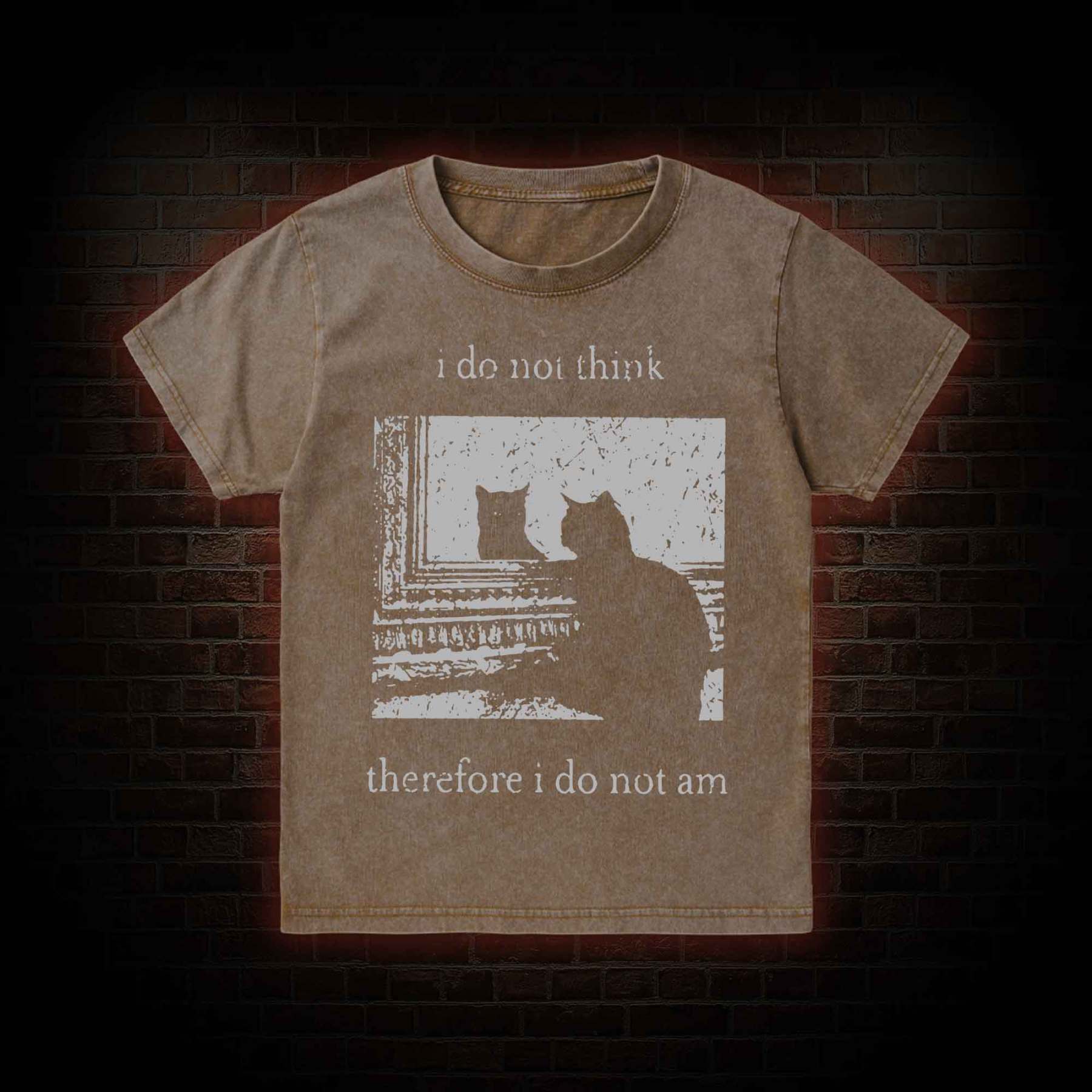 I Do Not Think Therefore I Do Not Am Kid Washed T-Shirt