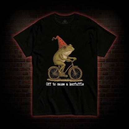 Off to Cause a Kerfuffle Frog T-shirt