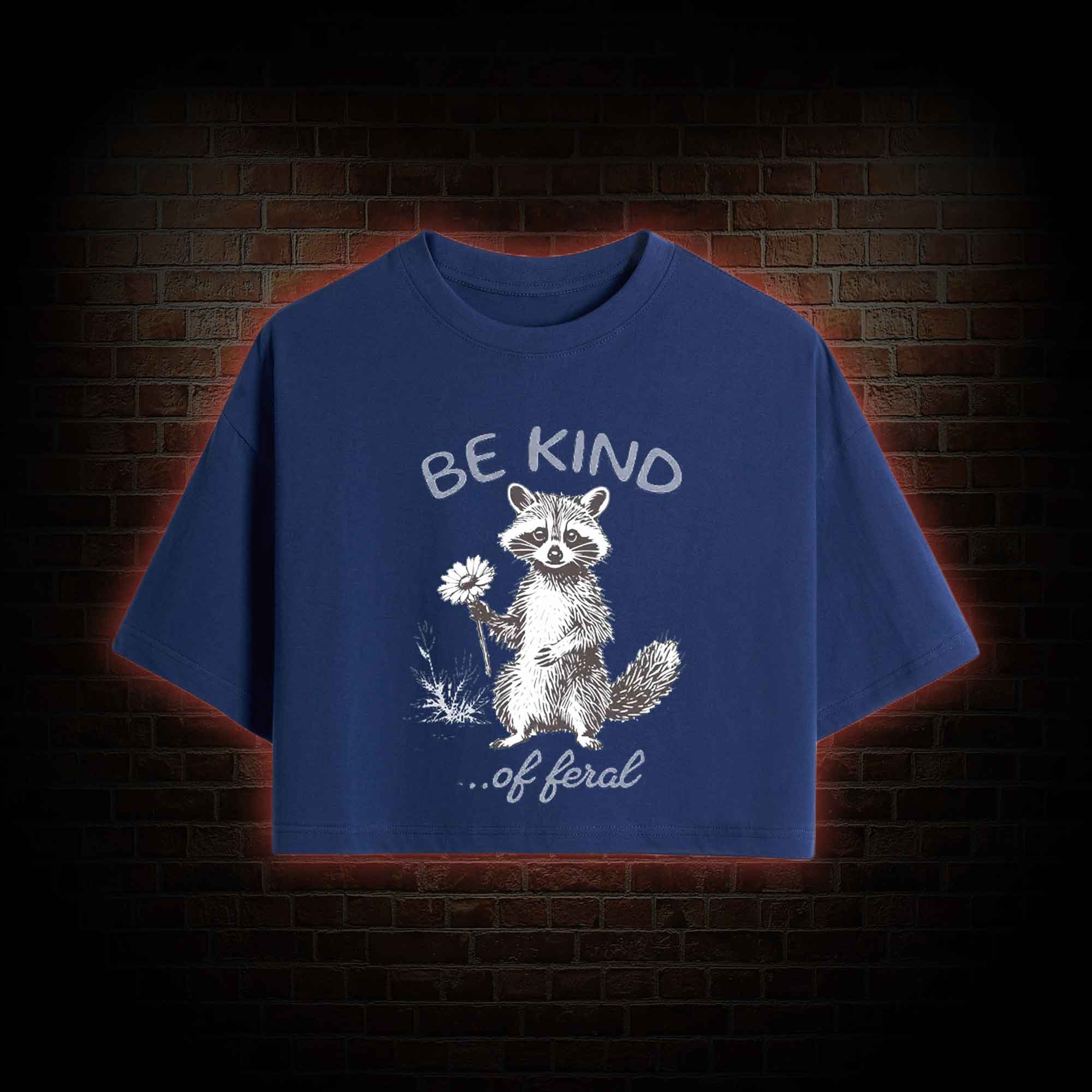 Be Kind of Feral Racoon Crop Top