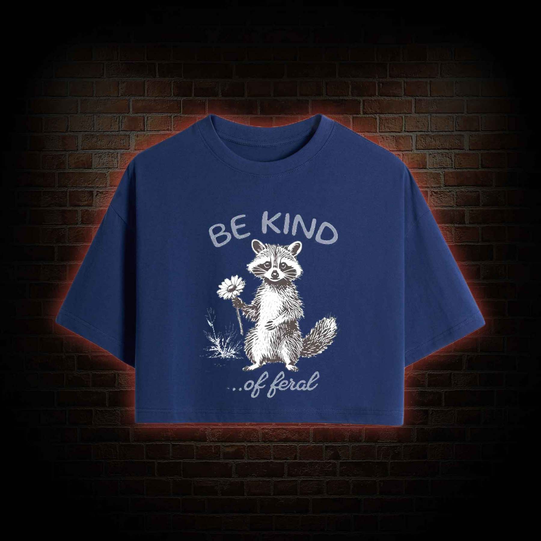 Be Kind of Feral Racoon Crop Top