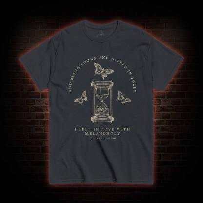 I Fell in Love with Melancholy T-shirt