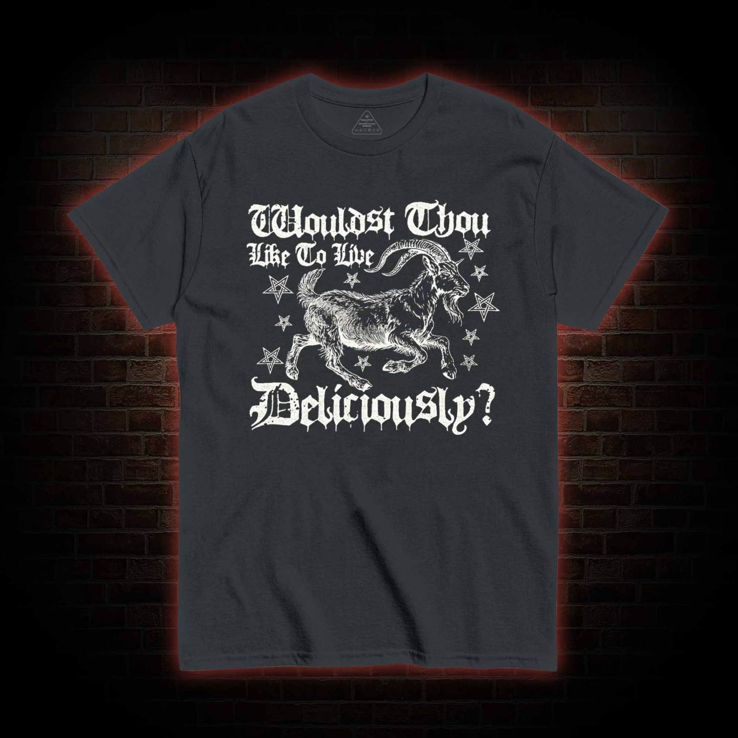 Wouldst Thou Like to Live Deliciously T-shirt