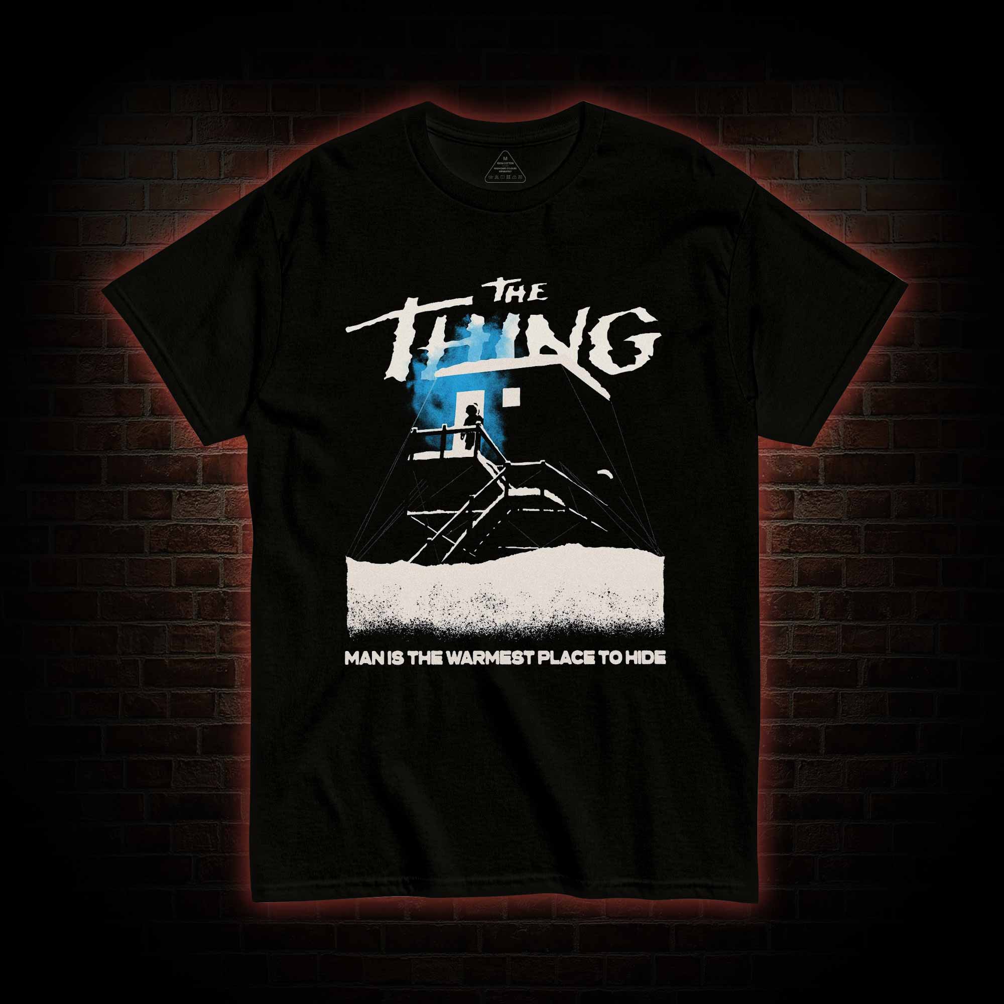 Man is the Warmest Place to Hide T-shirt