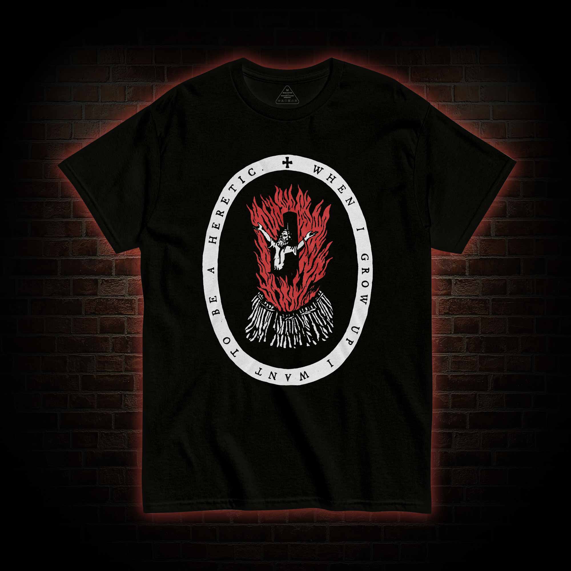 When I Grow up I Want to be a Heretic T-shirt