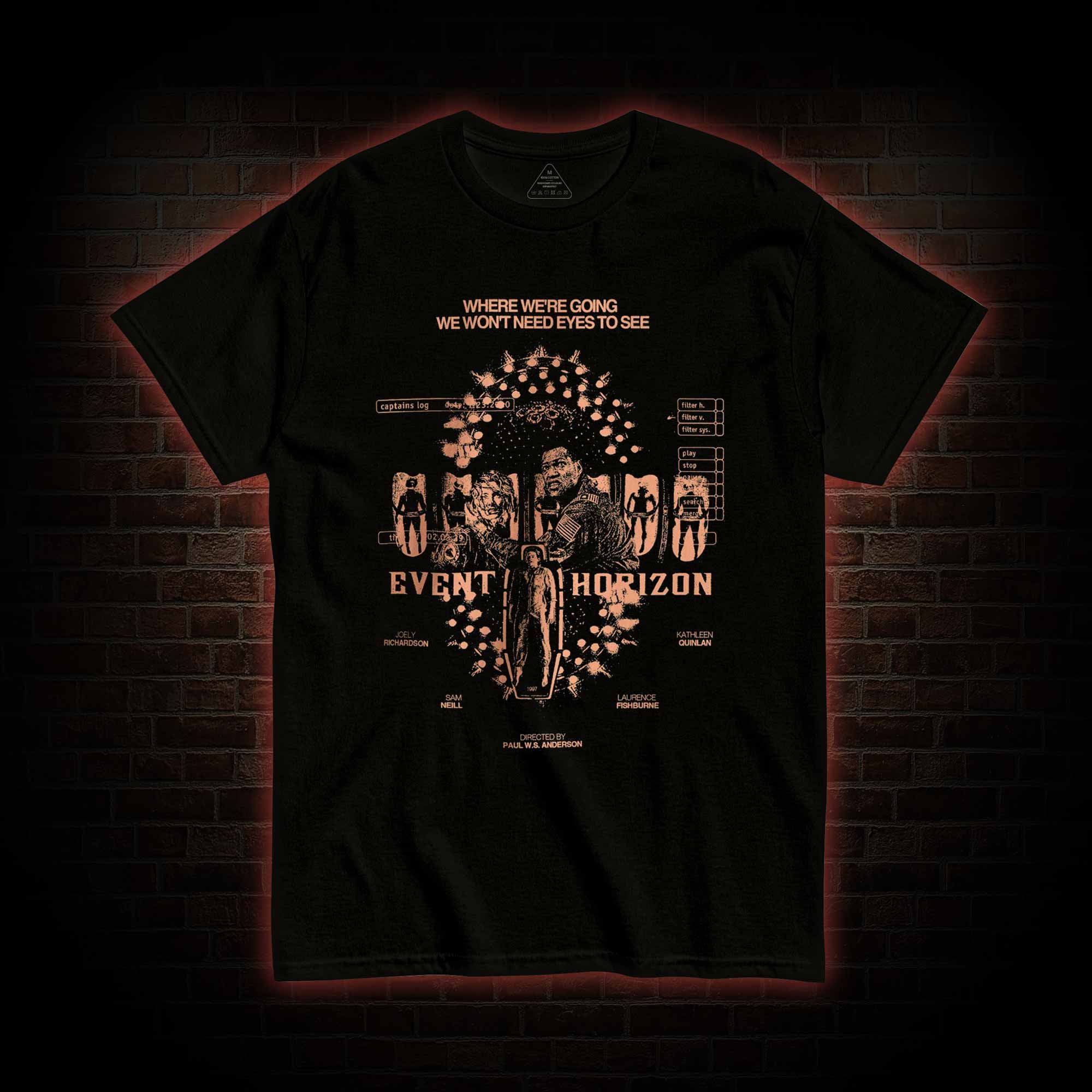 Where We’re Going We Won’t Nees Eyes to See T-shirt