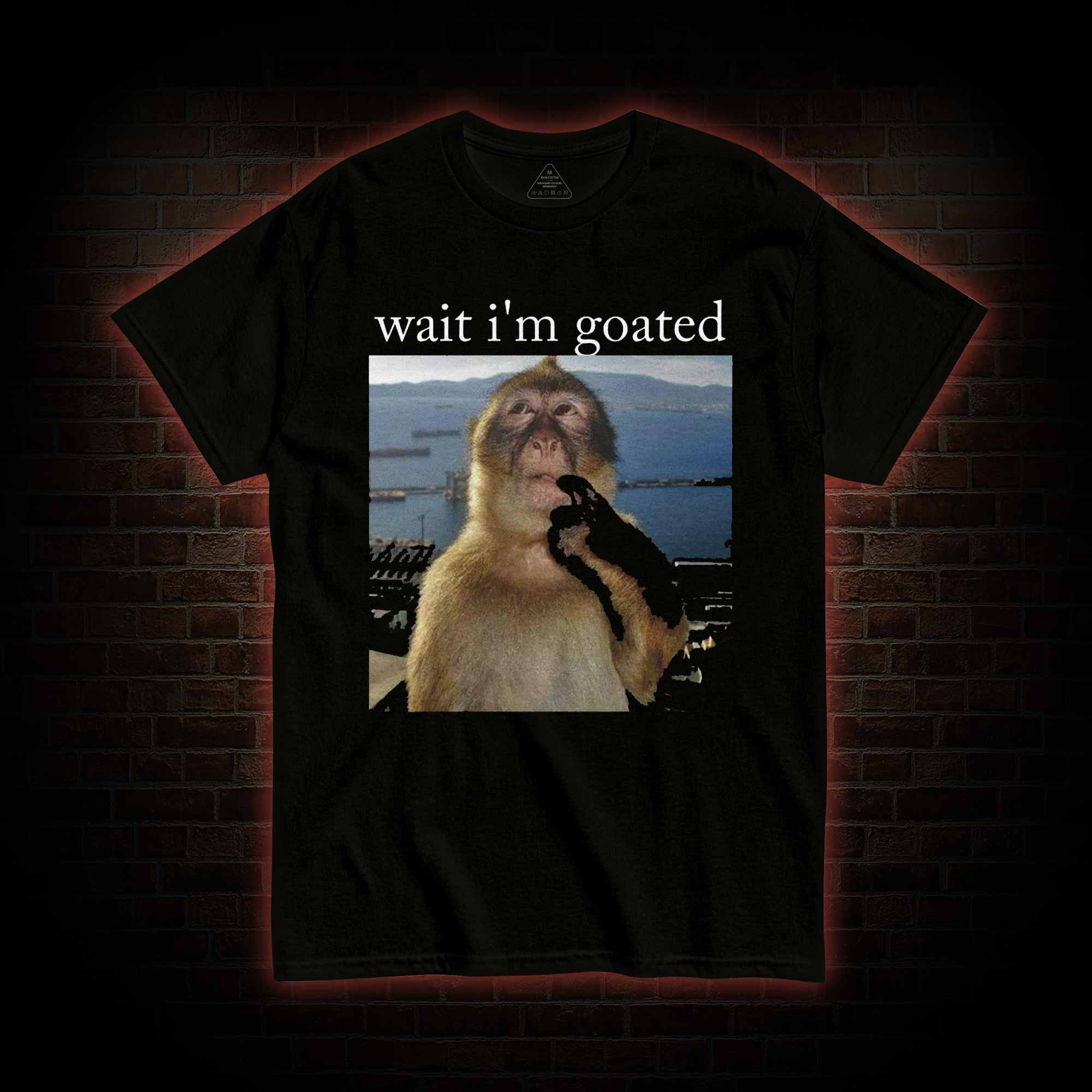 Wait I'm Goated T-shirt