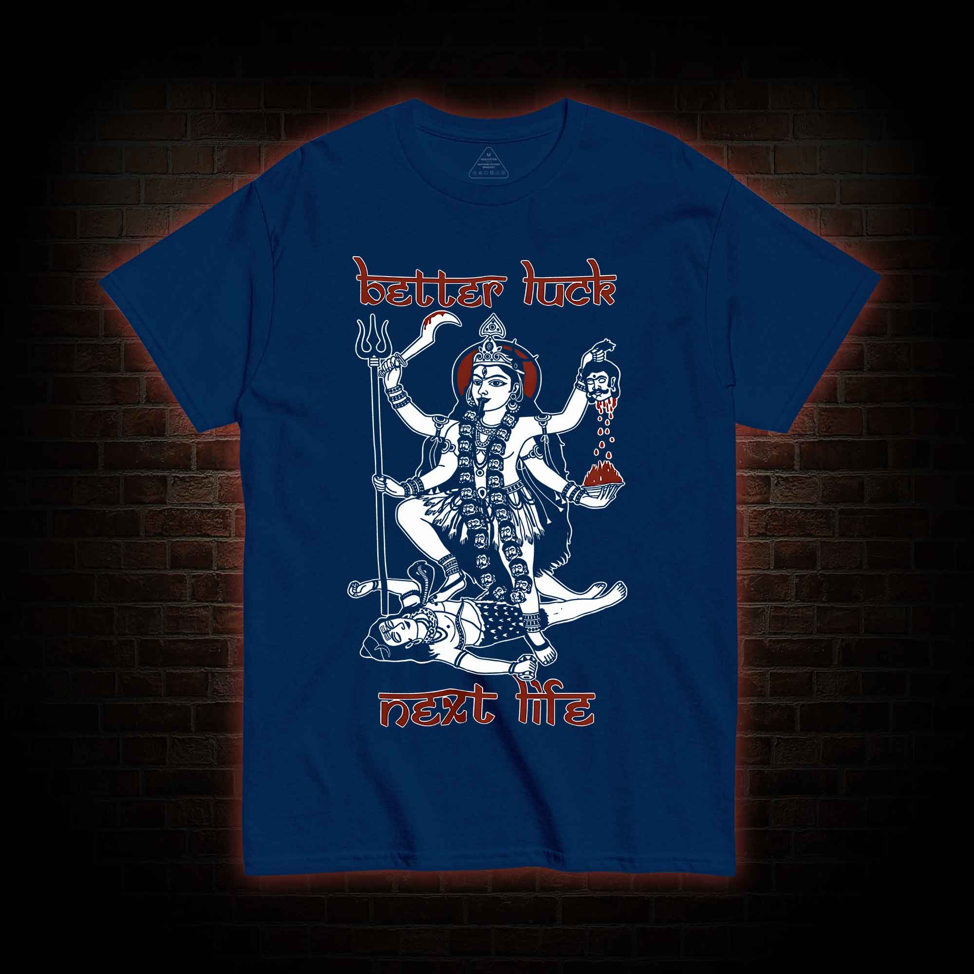 Better Luck Next Life T-shirt