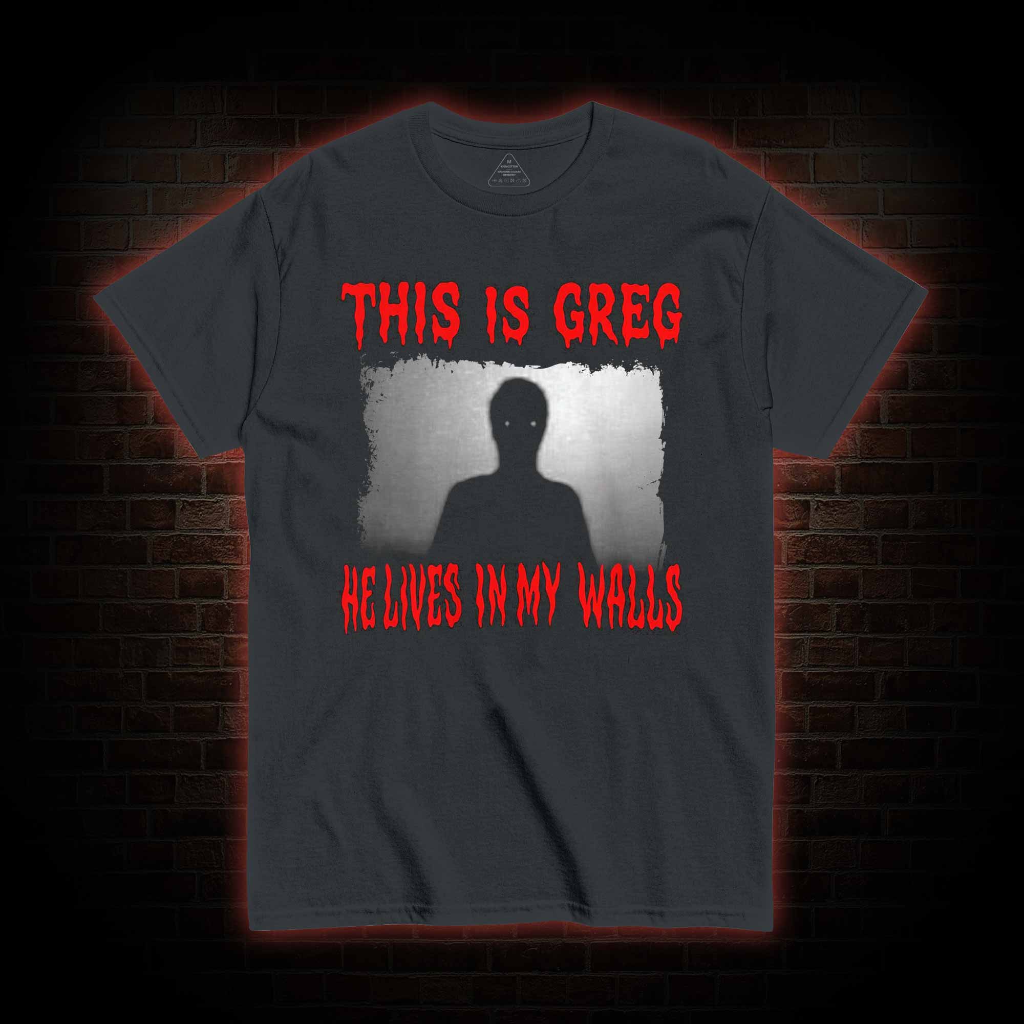 He Lives in My Walls T-shirt