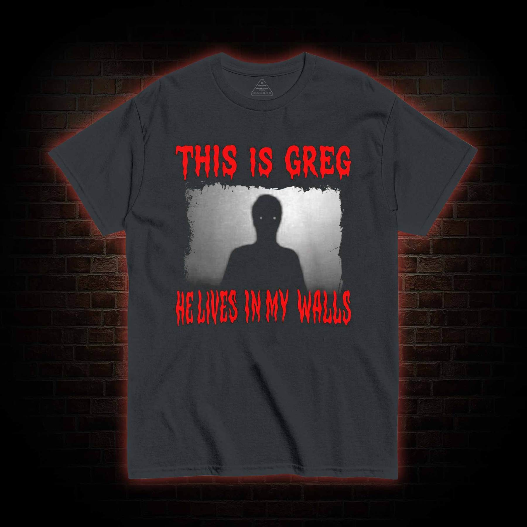 He Lives in My Walls T-shirt
