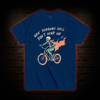 Goin' Through Hell T-shirt