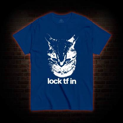 Lock TF in Cat T-shirt