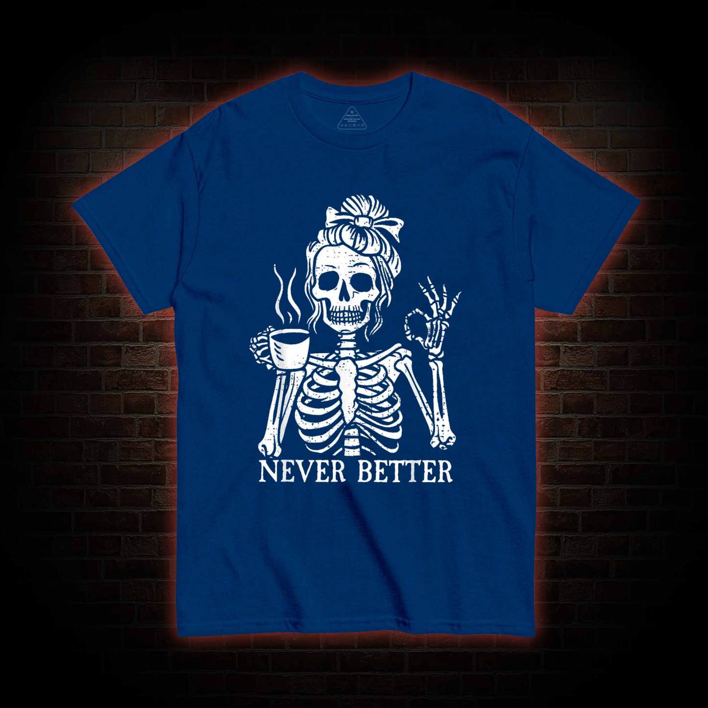 Never Better T-shirt