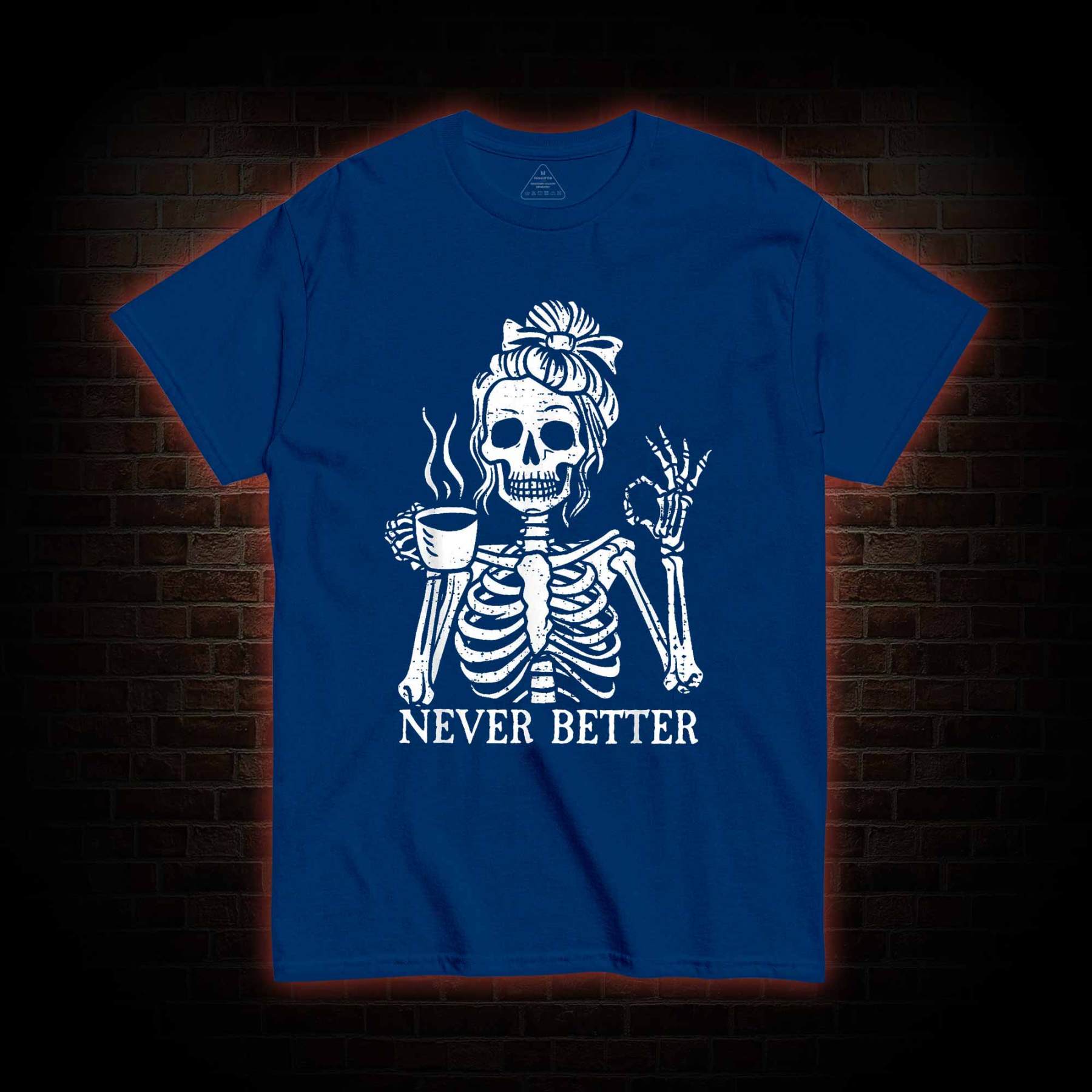 Never Better T-shirt