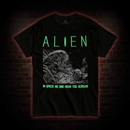 In Space No One can Hear You Scream T-shirt