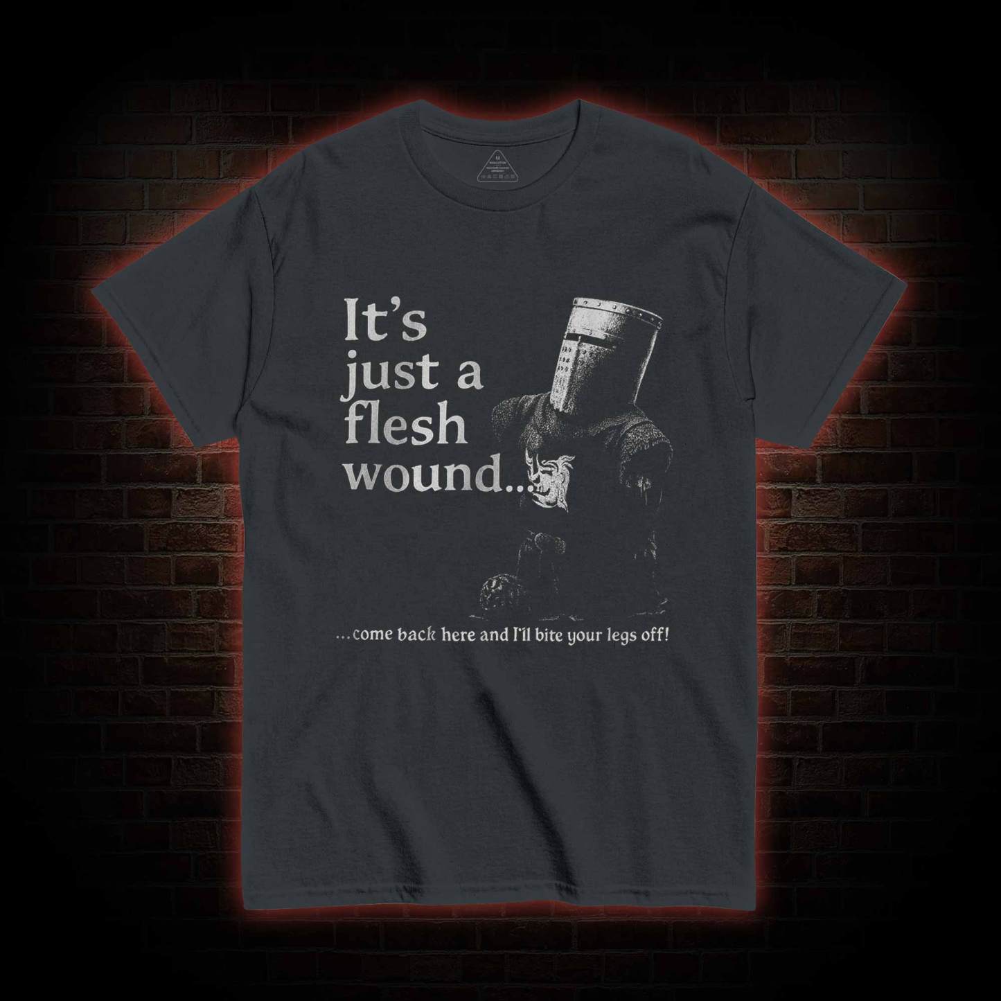It’s Just a Flesh Wound T-shirt