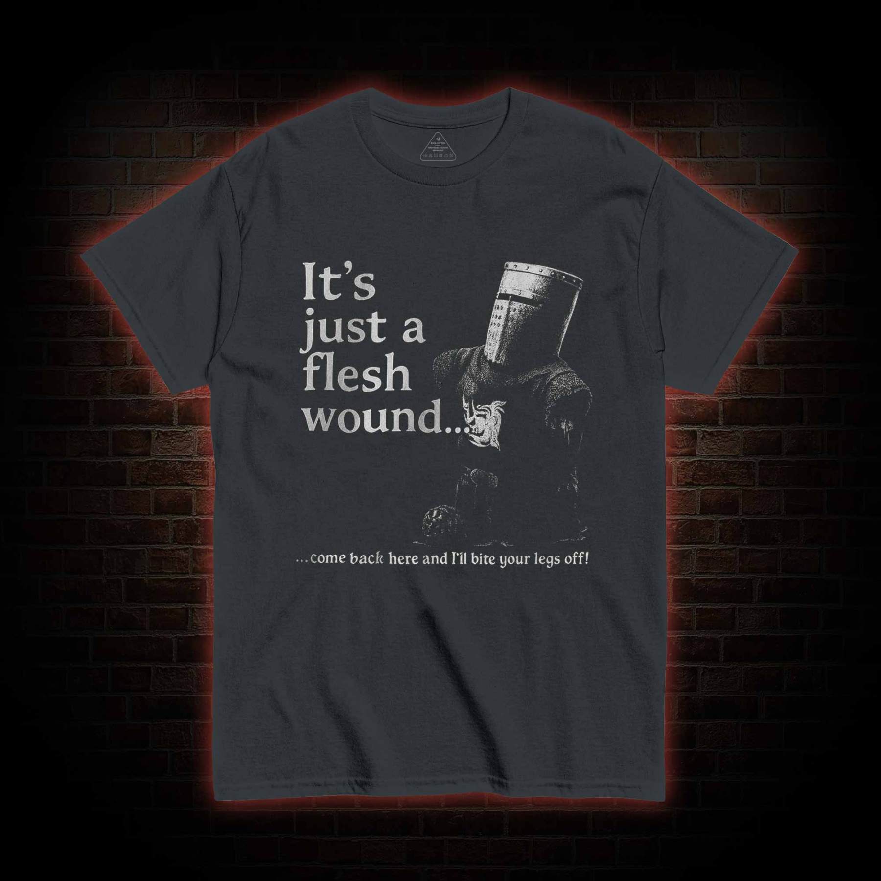 It’s Just a Flesh Wound T-shirt