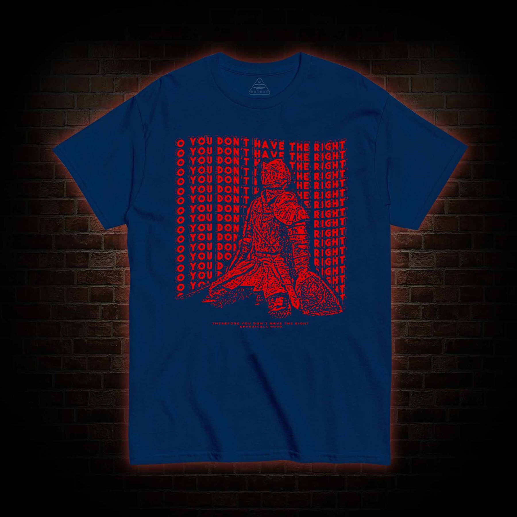 You Don't Have the Right T-shirt