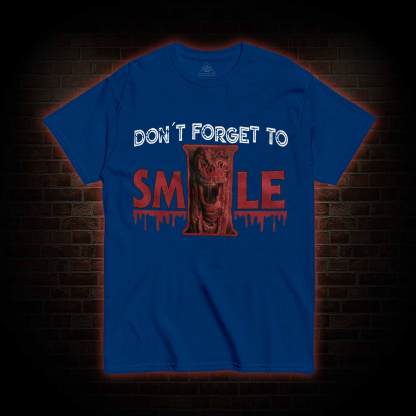 Don't Forget to Smile T-shirt