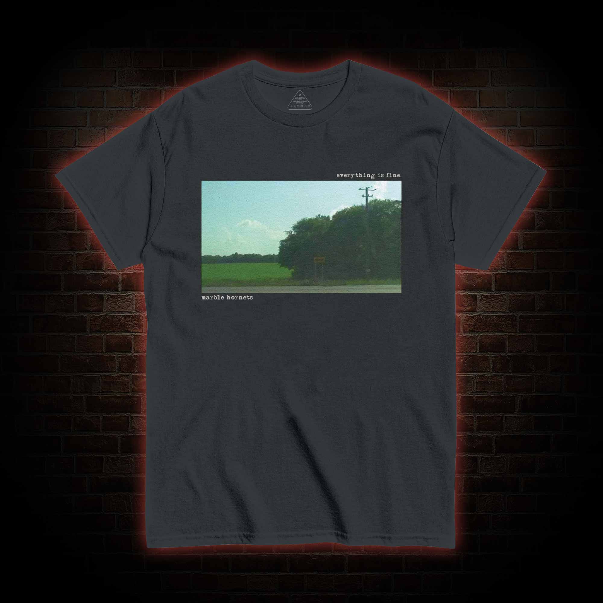 Everying is Fine T-shirt