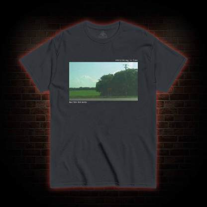 Everying is Fine T-shirt