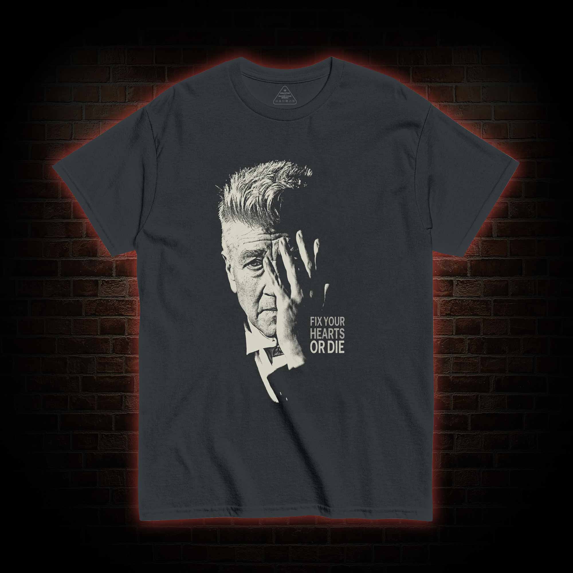 Fix Your Hearts or Die T-shirt