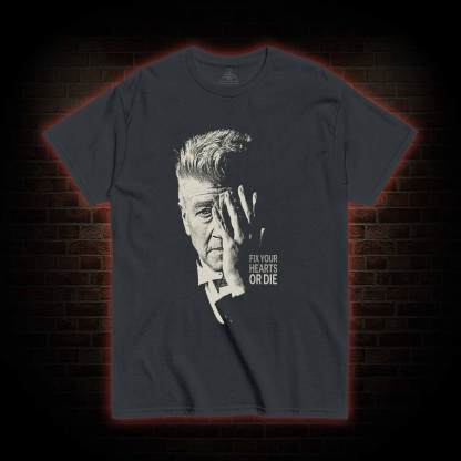 Fix Your Hearts or Die T-shirt