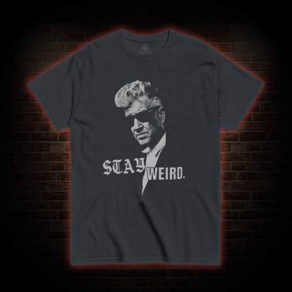 Stay Weird T-shirt