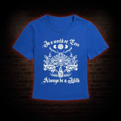 In A World Of Eves Always Be A Lilith Slim Fit T-Shirt