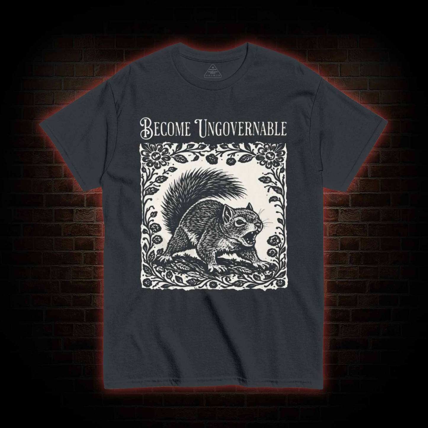 Become Ungovernable Squirrel T-shirt