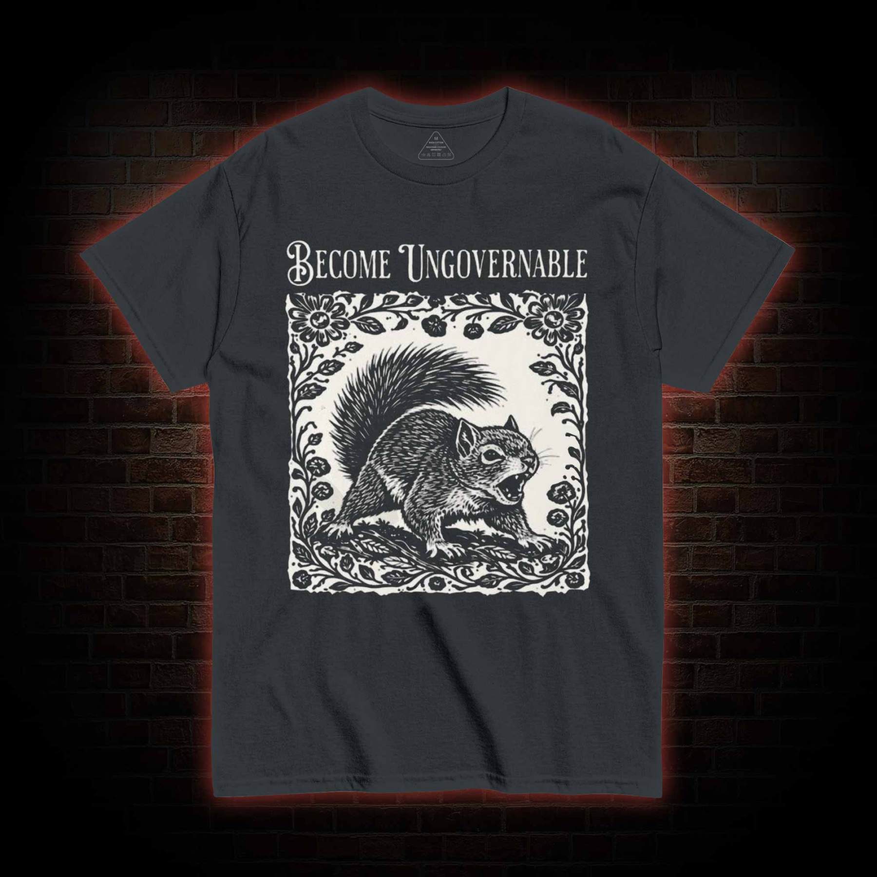 Become Ungovernable Squirrel T-shirt