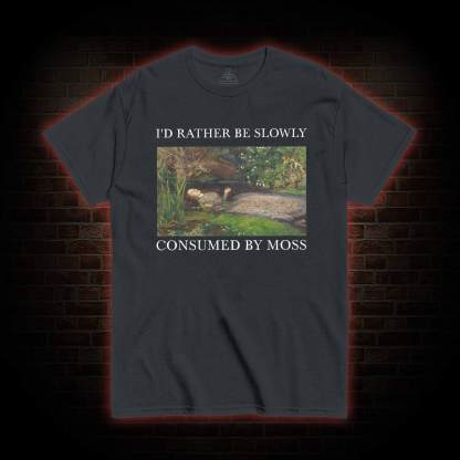 Slowly Consumed by Moss T-shirt