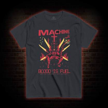 Blood is Fuel T-shirt