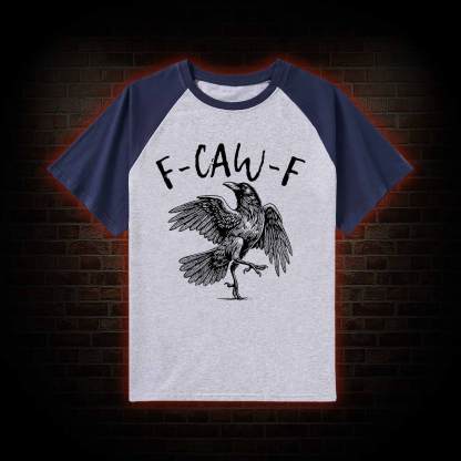F-caw-f Funny Raglan T-shirt