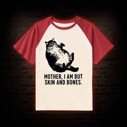Mother I Am but Skin and Bones Raglan T-shirt
