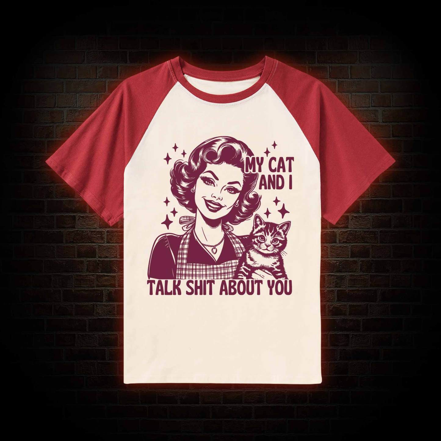 My Cat And I Talk Shit About You Raglan T-shirt