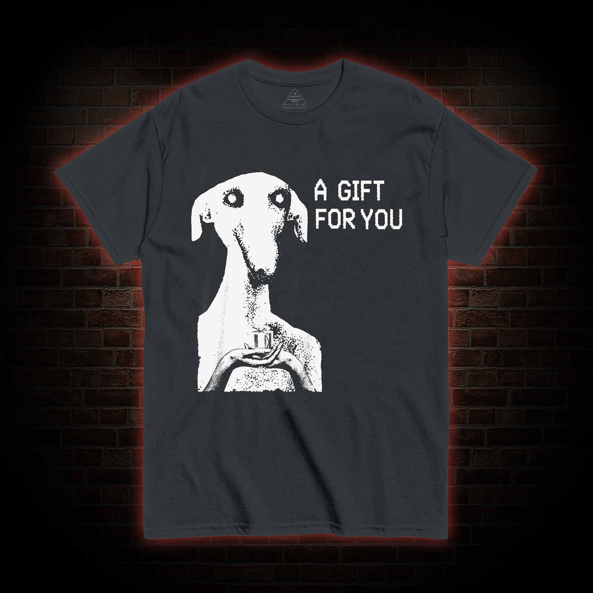 A Gift for You T-shirt