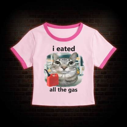 I Eated All the Gas Baby Tee