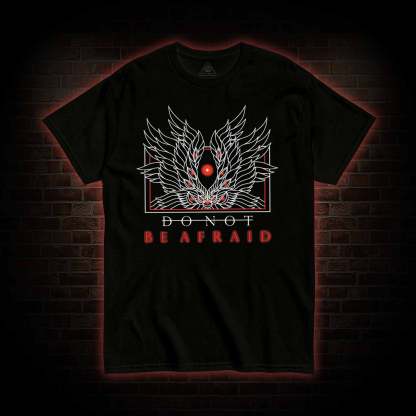 Do Not Be Afraid T-Shirt 