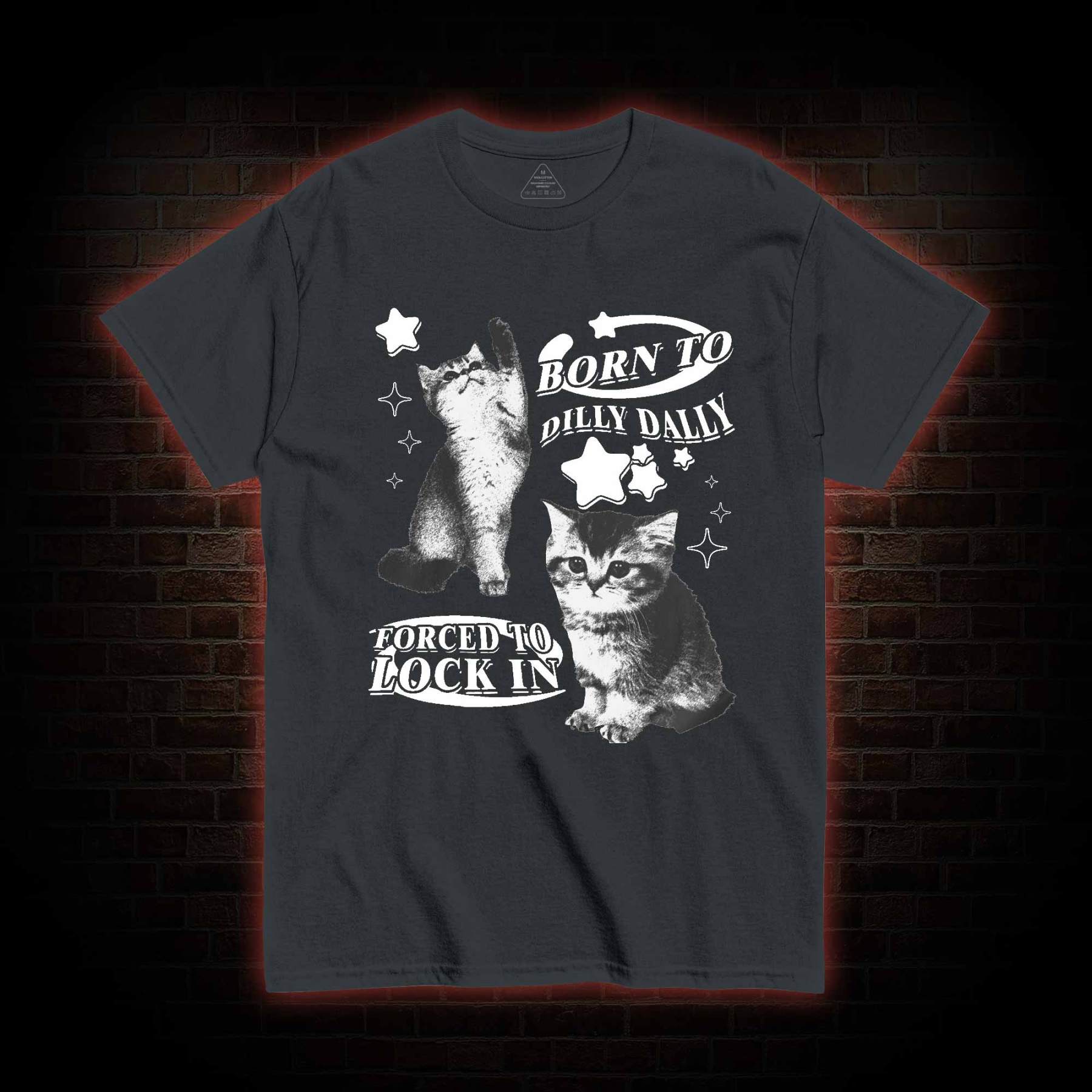 Born to Dilly Dally Forced to Lock on T-shirt