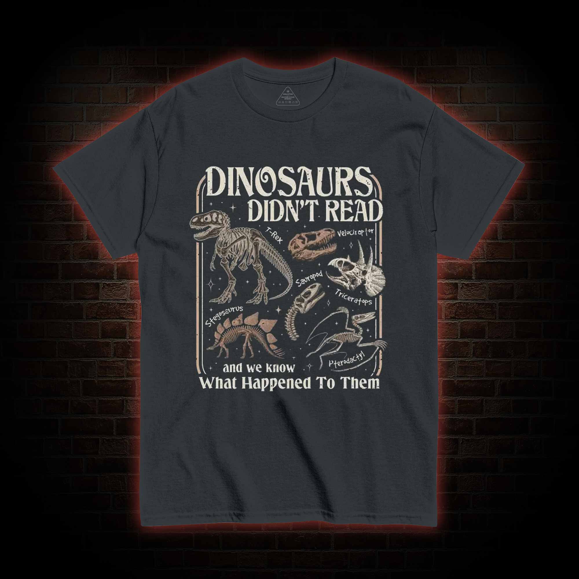 Dinosaurs Didn't Read T-shirt